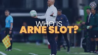 Who is Arne Slot: Biography, Strategy, and Tactics