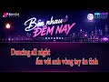 KARAOKE [Tone Nữ] BÊN NHAU ĐÊM NAY | FUTURE HOUSE REMIX