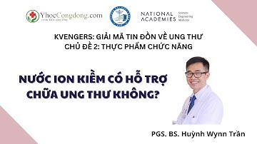 Dr Wynn Tran nói gì về tin đồn "Nước kiềm hỗ trợ điều trị ung thư"? - Giải mã tin đồn về ung thư