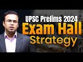 Golden rule for 2024 aspirants  prelims exam hall strategy
