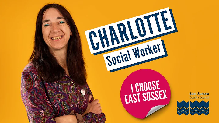 Charlotte, Social Worker shares her story and why she chooses to work for East Sussex.