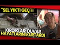 Sel Sularından Duvarı Kırarak Kurtulan Aile O Anları Anlattı