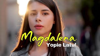 MAGDALENA | YOPIE LATUL | CHACHA AMBON | MrBlaguu