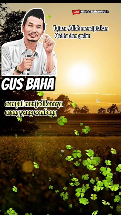 Gus baha : tujuan Allah menciptakan qadha qadar