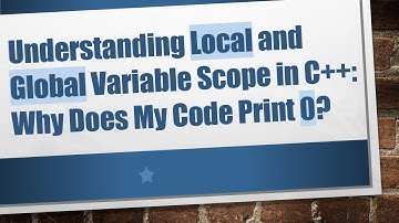 Understanding Local and Global Variable Scope in C++: Why Does My Code Print 0?