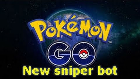 Pokemon go sniper bot!