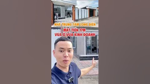 NHÀ TRUNG TÂM LONG ĐIỀN - MẶT TIỀN 17 MÉT - VỪA Ở VỪA KINH DOANH | NGHĨA BĐS BRVT