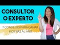 Cómo ser CONSULTOR o EXPERTO con éxito: 7 consejos