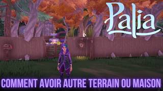 Comment avoir autre terrain ou maison dans PALIA