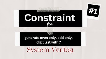Constraint for even number, odd number, end with 7, #1 System Verilog