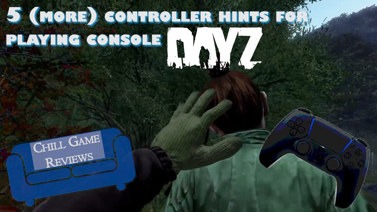 DayZ 5 (more!) controller hints for console players YouTube