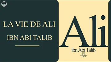 Comment etait Ali Ibn Abî Tâlib ?