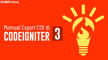 Belajar Membuat Export CSV di Codeigniter 3