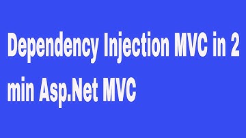 Dependency Injection MVC in 2 min