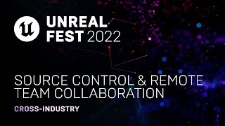 Source Control & Remote Team Collaboration | Unreal Fest 2022 screenshot 4