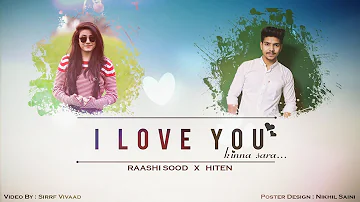 Latest Punjabi Hit Song | I Love you | Raashi Sood | Hiten |