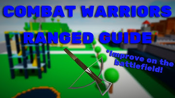 The Combat Warriors Ranged Guide