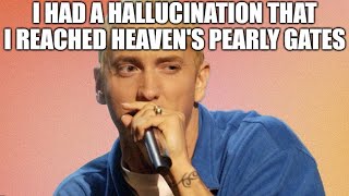 Eminem goes to Heaven