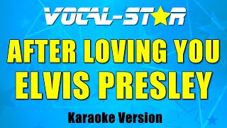 Elvis Presley - After Loving You (Karaoke Version) with Lyrics HD Vocal-Star Karaoke