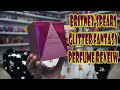 Britney Spears Glitter Fantasy Perfume Review🌟 Among the Stars Perfume Reviews 🌟