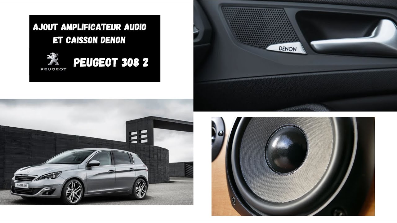 Ajout Amplificateur audio et caisson Denon - Peugeot 308 2