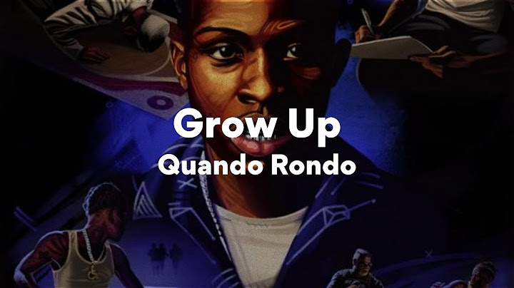 Quando Rondo, Grow Up (Lyrics)