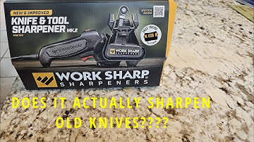 Work Sharp MK.2 Sharpeners. Does it actually sharpen old kitchen knives?