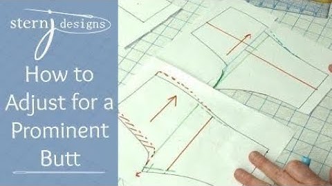 Pants Fitting:   Adjust Crotch for a Prominent Butt