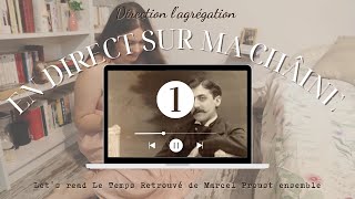 Direction l'agrégation : On lit ensemble Le Temps Retrouvé de Proust ⏲️ | LIVE 1/8