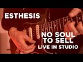 Capture de la vidéo Esthesis - No Soul To Sell (Live In Studio)