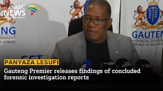 Gauteng Premier releases findings of concluded forensic investigation reports