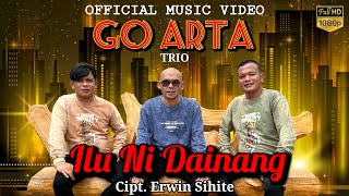 GO ARTA TRIO - ILU NI DAINANG || Lagu Batak Terbaru 2023