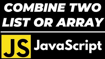 How to merge or combine two arrays in Javascript tutorial