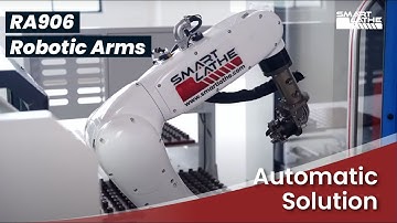 The Role and Advancements of CNC Lathe Robotic Arms: A Detailed Overview of the Smartlathe RA906