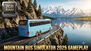 MOUNTAIN BUS SIMULATOR 2025 GAMEPLAY WALKTHROUGH IN 2GB RAM PHONE | BUS SIMULATOR GAMES FOR ANDROID  screenshot 4
