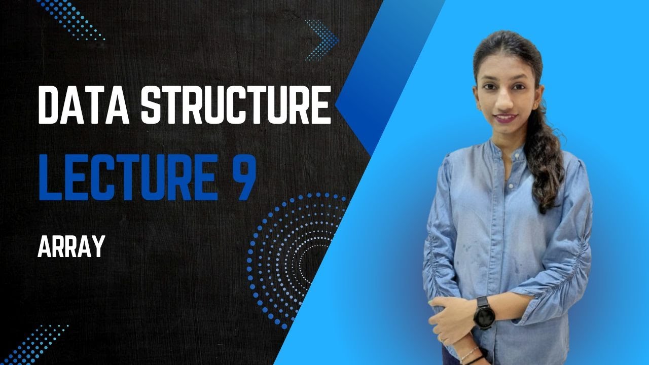 Lecture 9: Array | Data Structures Series - YouTube