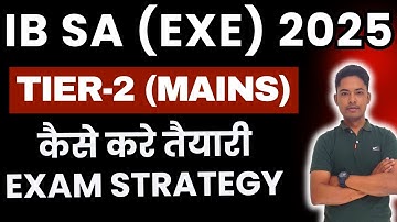 IB SA (EXE) 2025 TIER-2 EXAM STRATEGY