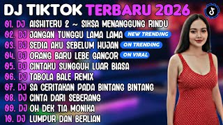 Download Lagu DJ TIKTOK TERBARU 2026 | DJ AISHITERU 2 ~ SIKSA MENANGGUNG RINDU🎵DJ JANGAN TUNGGU LAMA²🎵| FULL ALBUM MP3