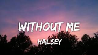 Halsey - Without Me (Lyrics)