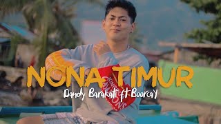 NONA TIMUR - DANDY BARAKATI ft BOORCAY (URM & BMU)