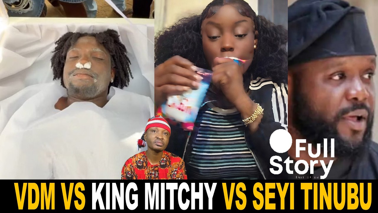 VDM Death & Burial | VDM Vs King Mitchy Vs Seyi Tinubu Drama [Full Story]