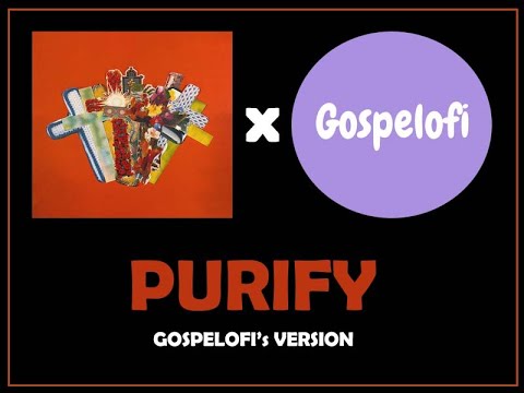 Elevation Rhythm - PURIFY (Gospelofi's version)