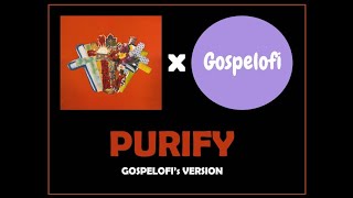 Elevation Rhythm - PURIFY (Gospelofi's version)