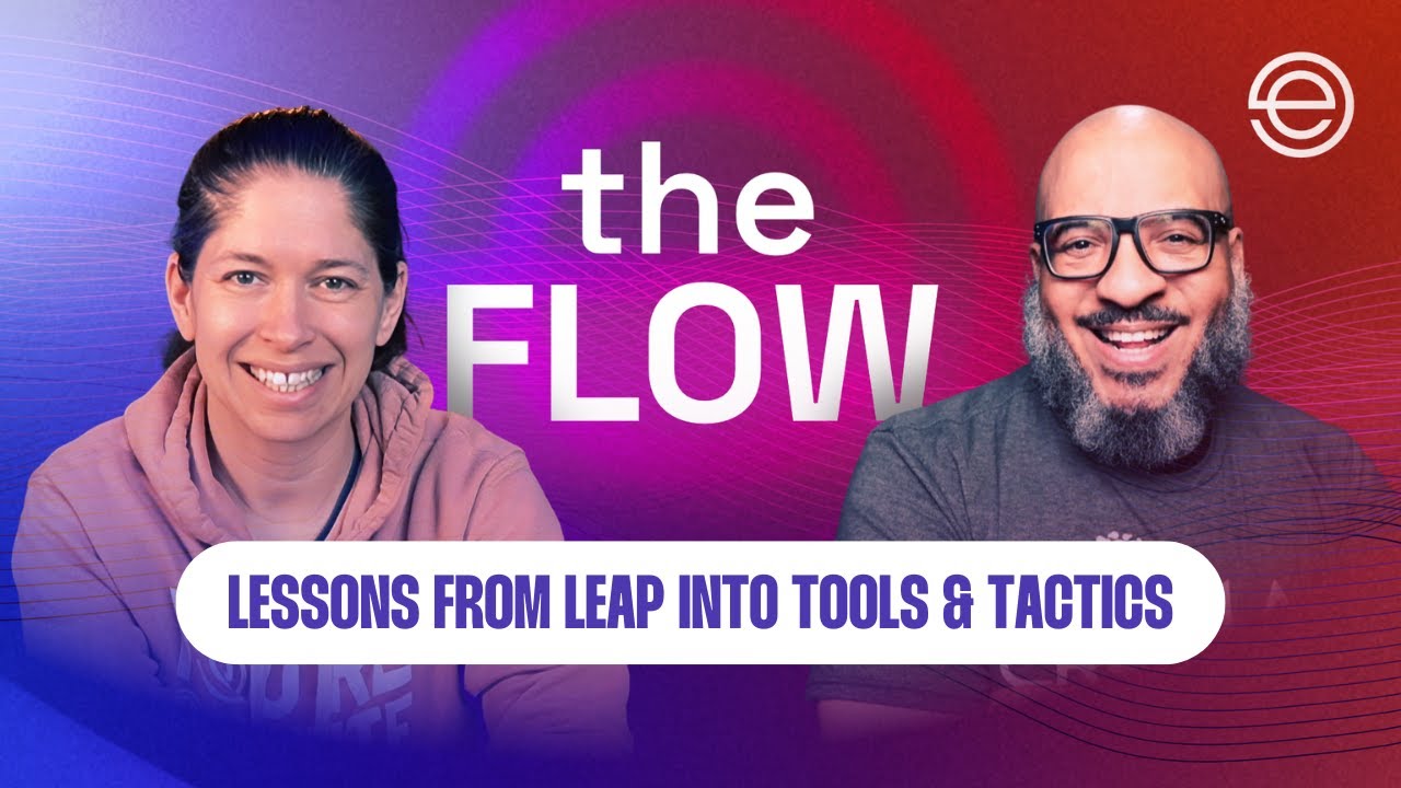 Lessons from Leap Into Tools & Tactics | The Flow