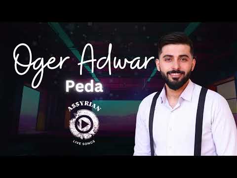 Oger Adwar Peda Assyrian Live Songs 2024