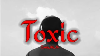 Toxic - BoyWithUke (Lyrics) | Lyrical Bam