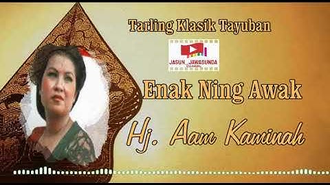 Tarling Tayuban Klasik II  Enak Ning Awak II  Aam Kaminah II