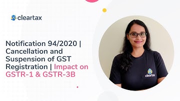 Notification 94/2020 | Cancellation and Suspension of GST Registration | Impact on GSTR-1 & GSTR-3B