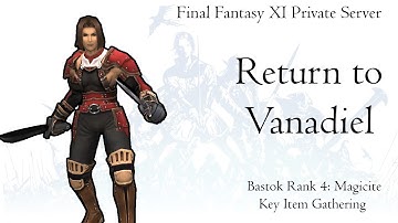 FFXI Bastok Rank 4 Mission: Magicite Part 1 - Key Item Gathering - Private Server