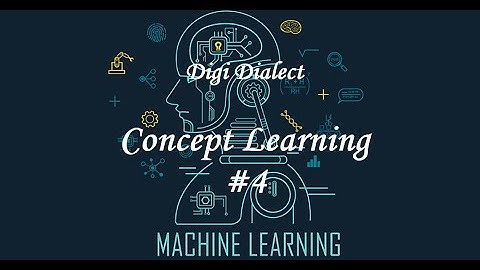 Lecture 4 | part 2 | Concept Learning